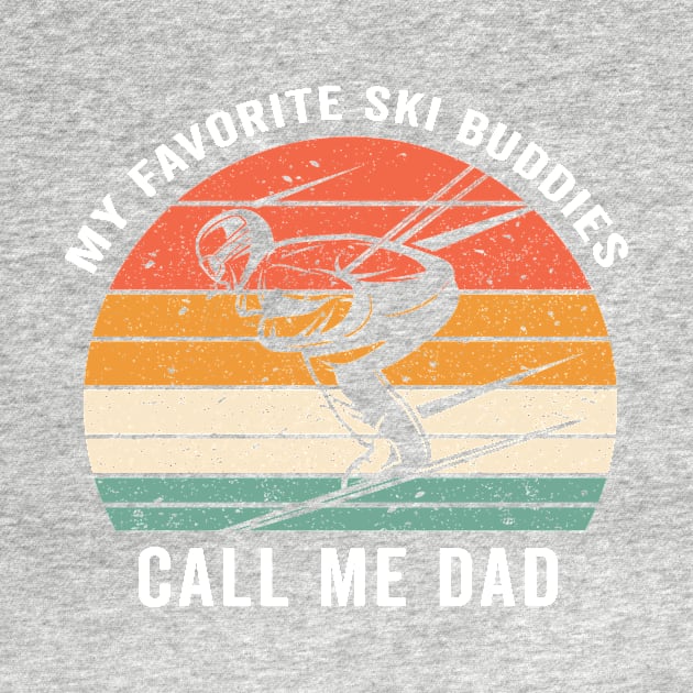 my  favorite ski buddies call me dad by yellowpinko